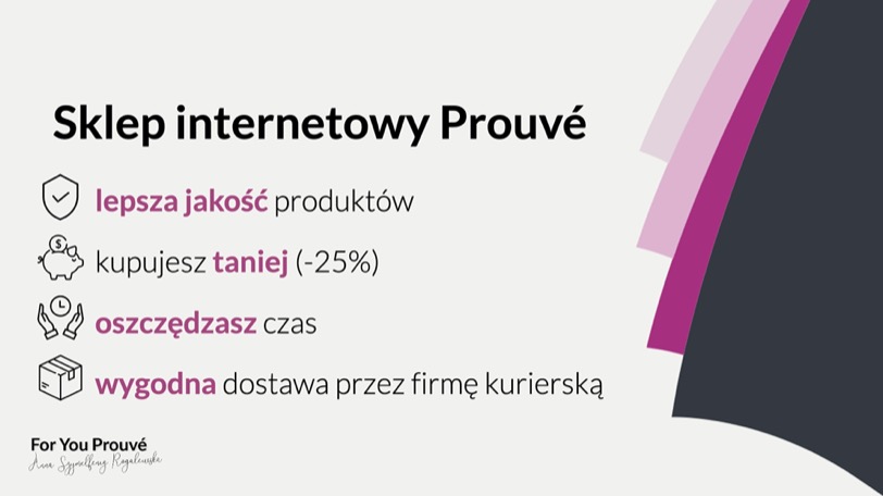 Slajd 5 Sklep internetowy Prouvé to lepsza jakość produktów, kupujesz taniej (-25%), oszczędzasz czas, wygodna dostawa przez firmę kurierską.